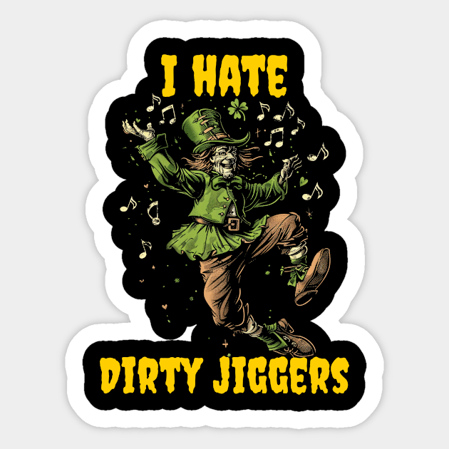 I hate dirty jiggers Sticker by Popstarbowser